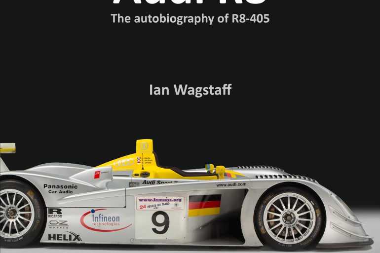 Audi R8 The Autobiography of R8-405 by Ian Wagstaff – © Porter Press International